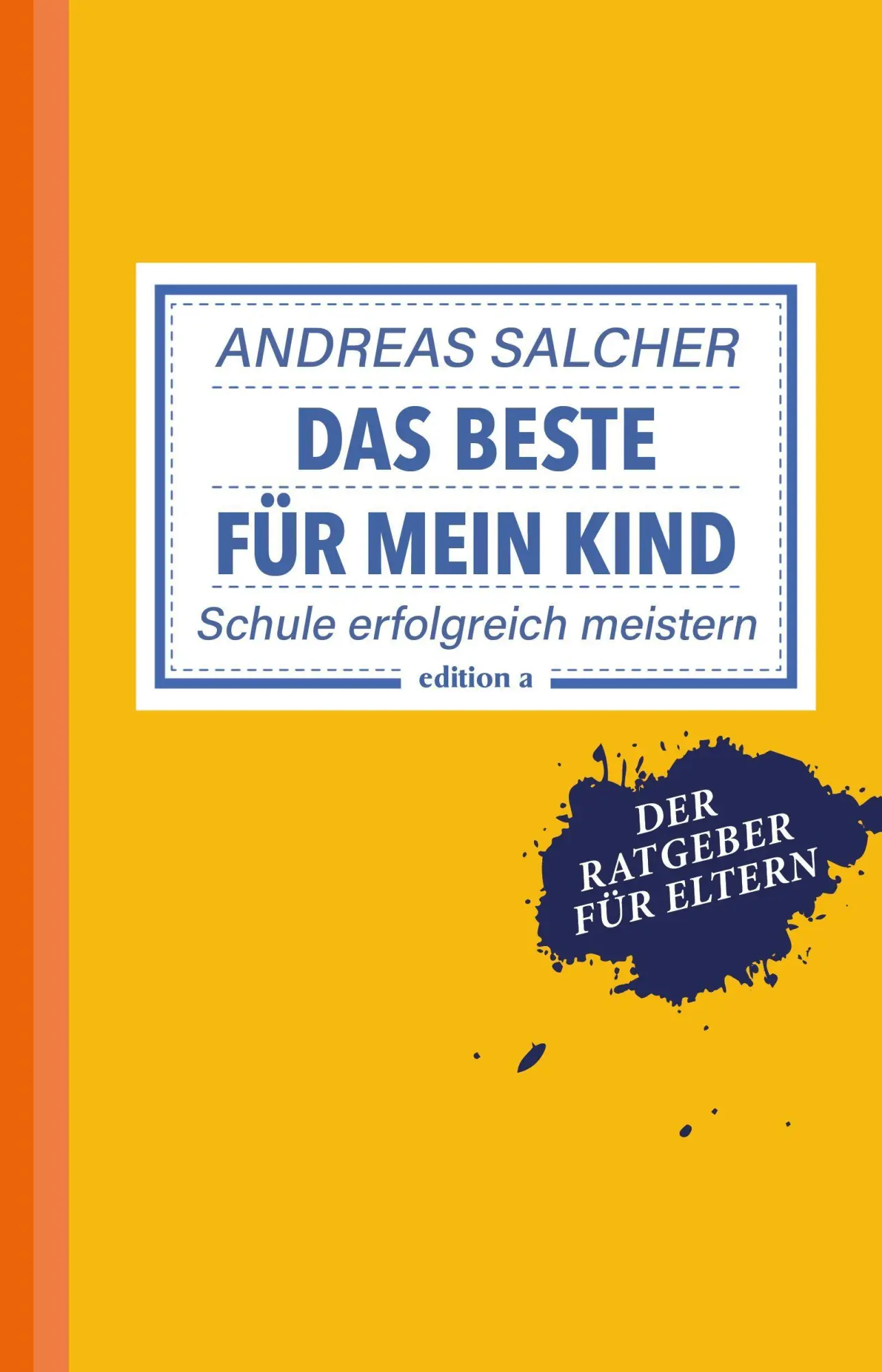 Cover: 9783990018729 | Das Beste für mein Kind | Schule erfolgreich meistern | Salcher | Buch