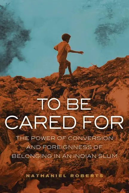 Cover: 9780520288829 | Roberts, N: To Be Cared For | Nathaniel Roberts | Taschenbuch | 2016
