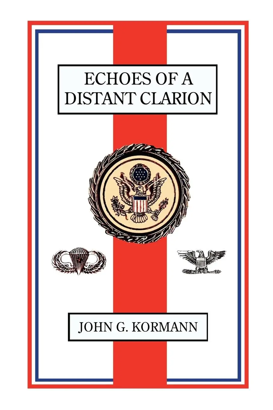 Cover: 9780979448829 | Echoes of a Distant Clarion | Recollections of a Diplomat and Soldier