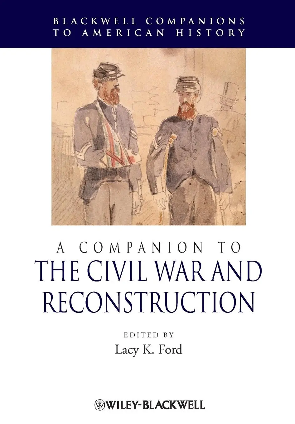 Cover: 9781444338829 | A Companion to the Civil War and Reconstruction | Lacy Ford | Buch