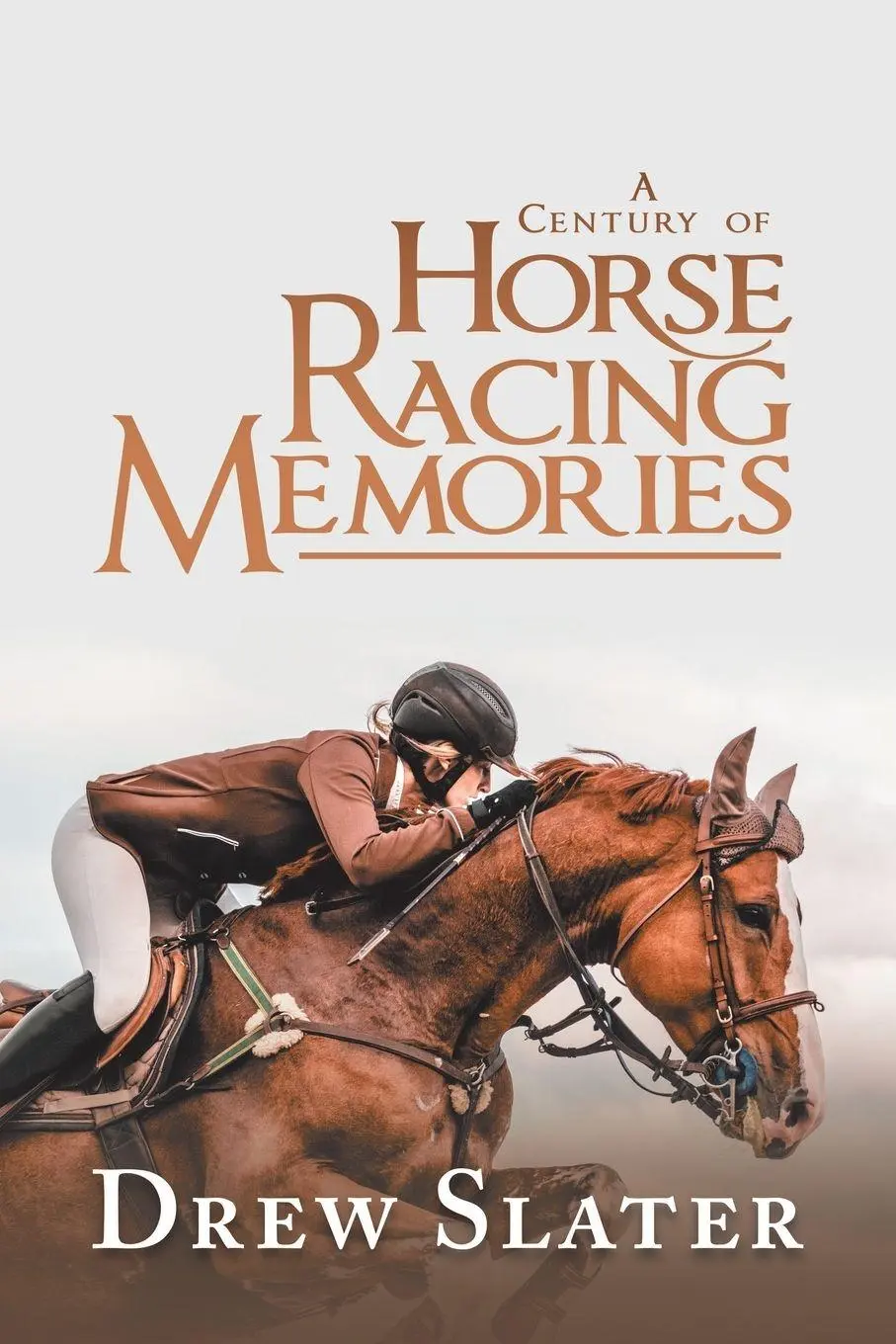 Cover: 9781532068829 | A Century of Horse Racing Memories | Drew Slater | Taschenbuch | 2019