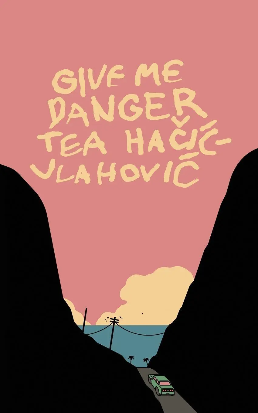 Cover: 9781960988829 | Give Me Danger | Tea Hacic-Vlahovic | Taschenbuch | Englisch | 2025