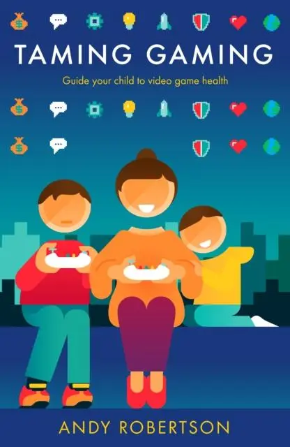 Cover: 9781783528929 | Taming Gaming | Guide your child to healthy video game habits | Buch