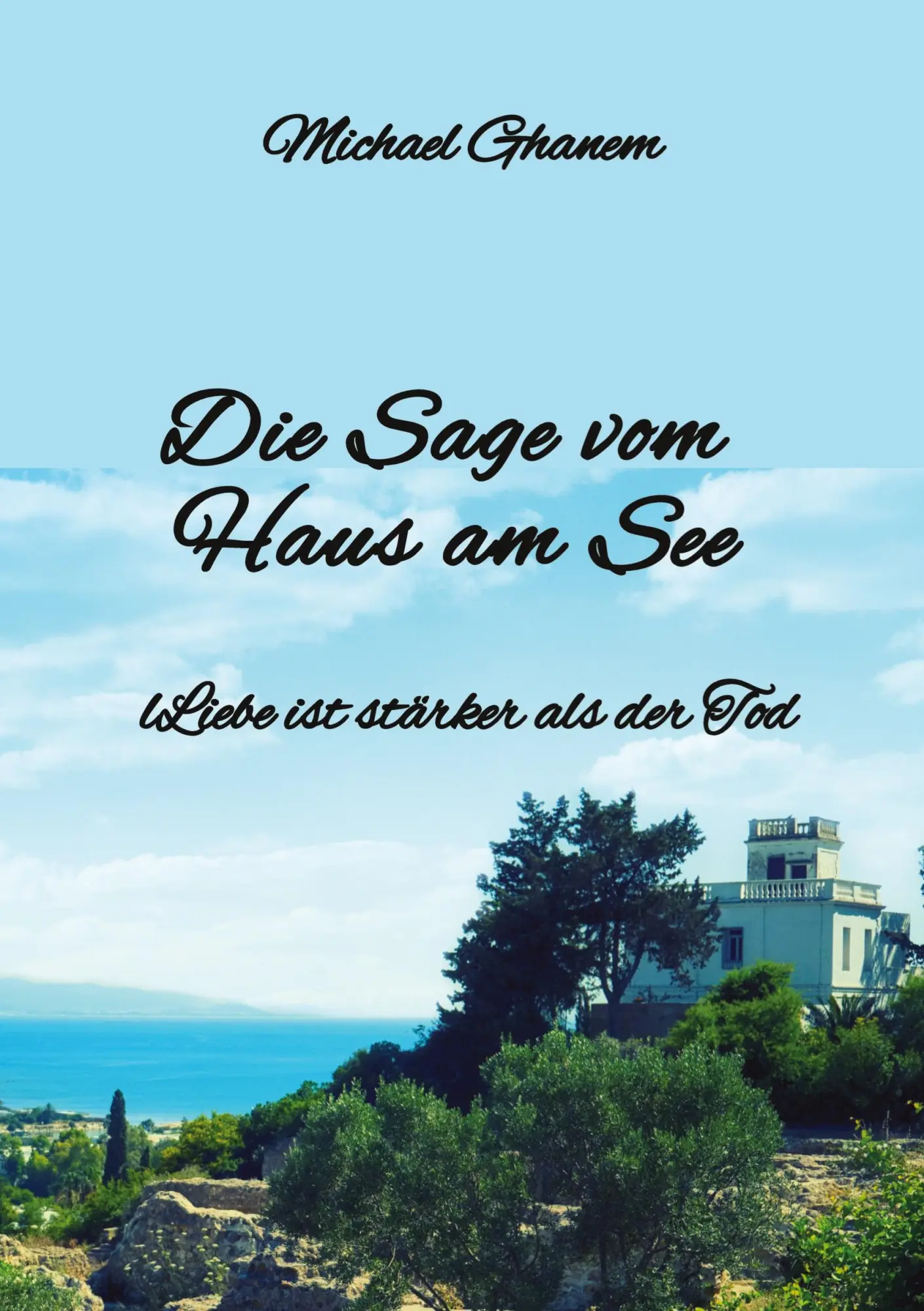 Cover: 9783384738929 | Die Sage vom Haus am See | Liebe ist stärker als der Tod | Ghanem