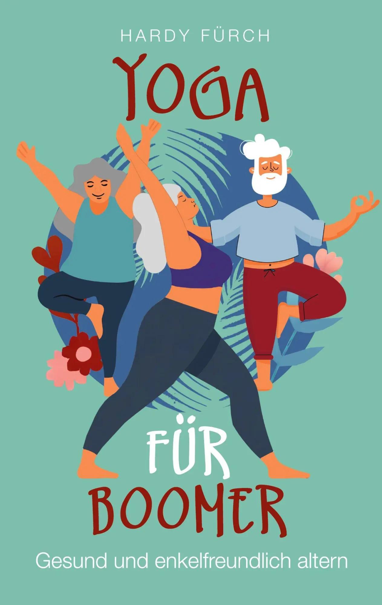 Cover: 9783819298929 | Yoga für Boomer | Gesund und enkelfreundlich altern - ein Leitfaden