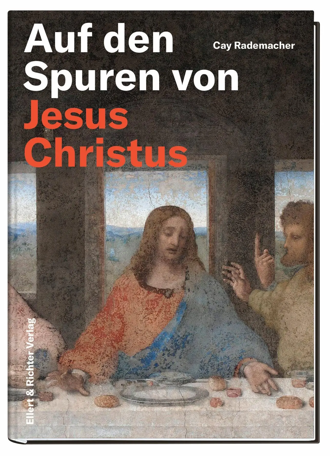 Cover: 9783831908929 | Auf den Spuren von Jesus Christus | Cay Rademacher | Buch | 208 S.