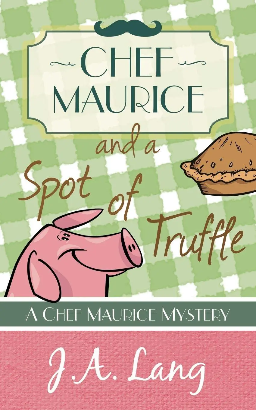 Cover: 9781910679029 | Chef Maurice and a Spot of Truffle | J. A. Lang | Taschenbuch | 2015