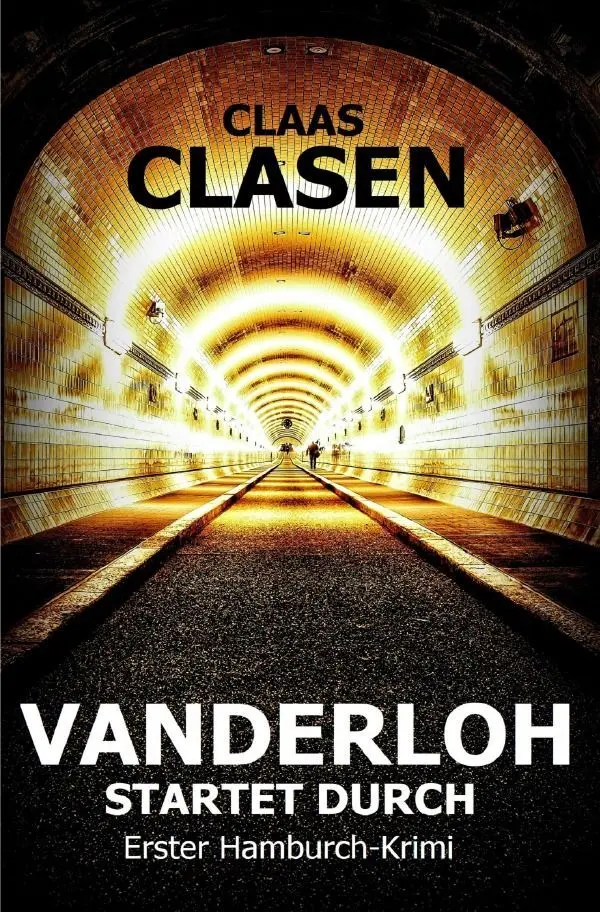 Cover: 9783757579029 | VANDERLOH STARTET DURCH | Erster Hamburch-Krimi | CLAAS CLASEN | Buch