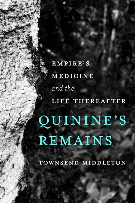 Cover: 9780520399129 | Quinine´s Remains – Empire´s Medicine and the Life Thereafter | Buch
