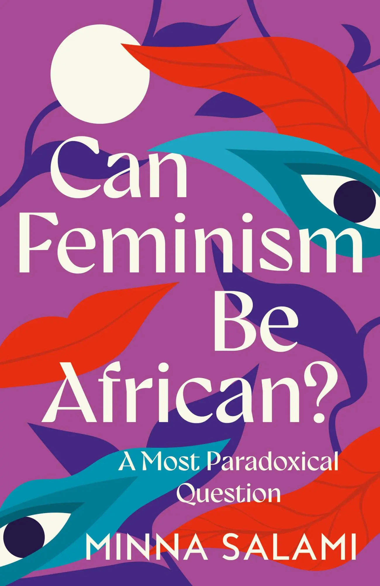Cover: 9780008559229 | CAN FEMINISM BE EXAIIE PB | A Most Paradoxical Question | Minna Salami