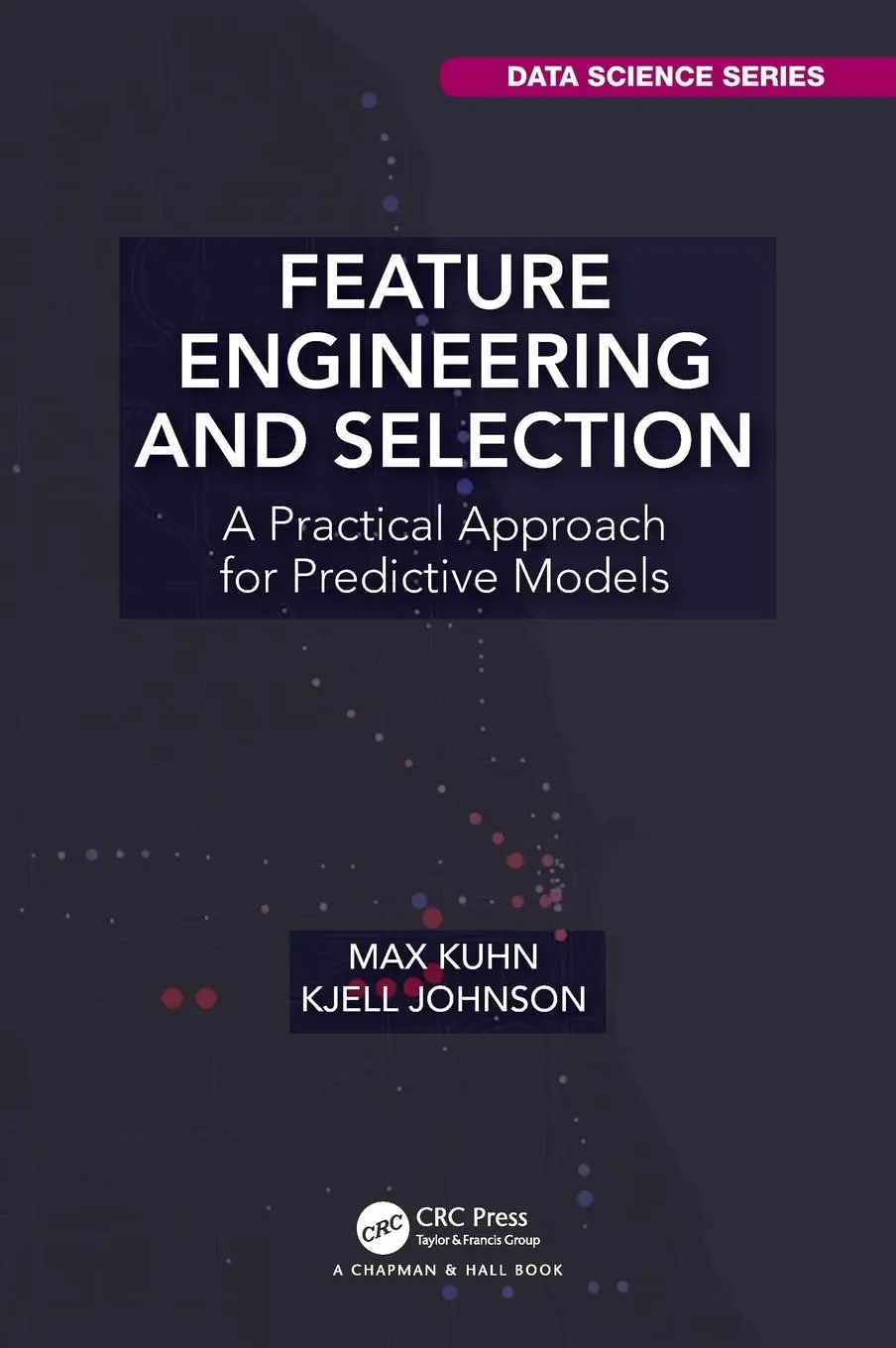 Cover: 9781138079229 | Feature Engineering and Selection | Max Kuhn (u. a.) | Buch | Englisch