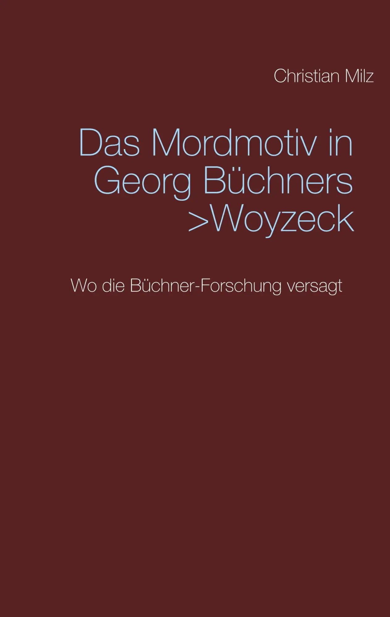 Cover: 9783746049229 | Das Mordmotiv in Georg Büchners &gt;Woyzeck&lt; | Christian Milz | Buch