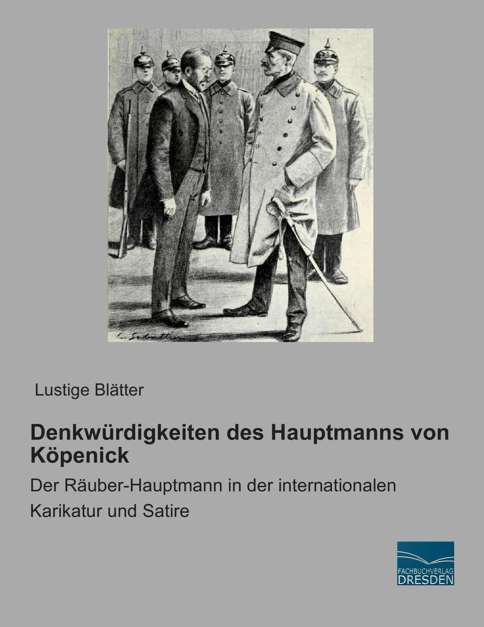 Cover: 9783956929229 | Denkwürdigkeiten des Hauptmanns von Köpenick | Lustige Blätter | Buch