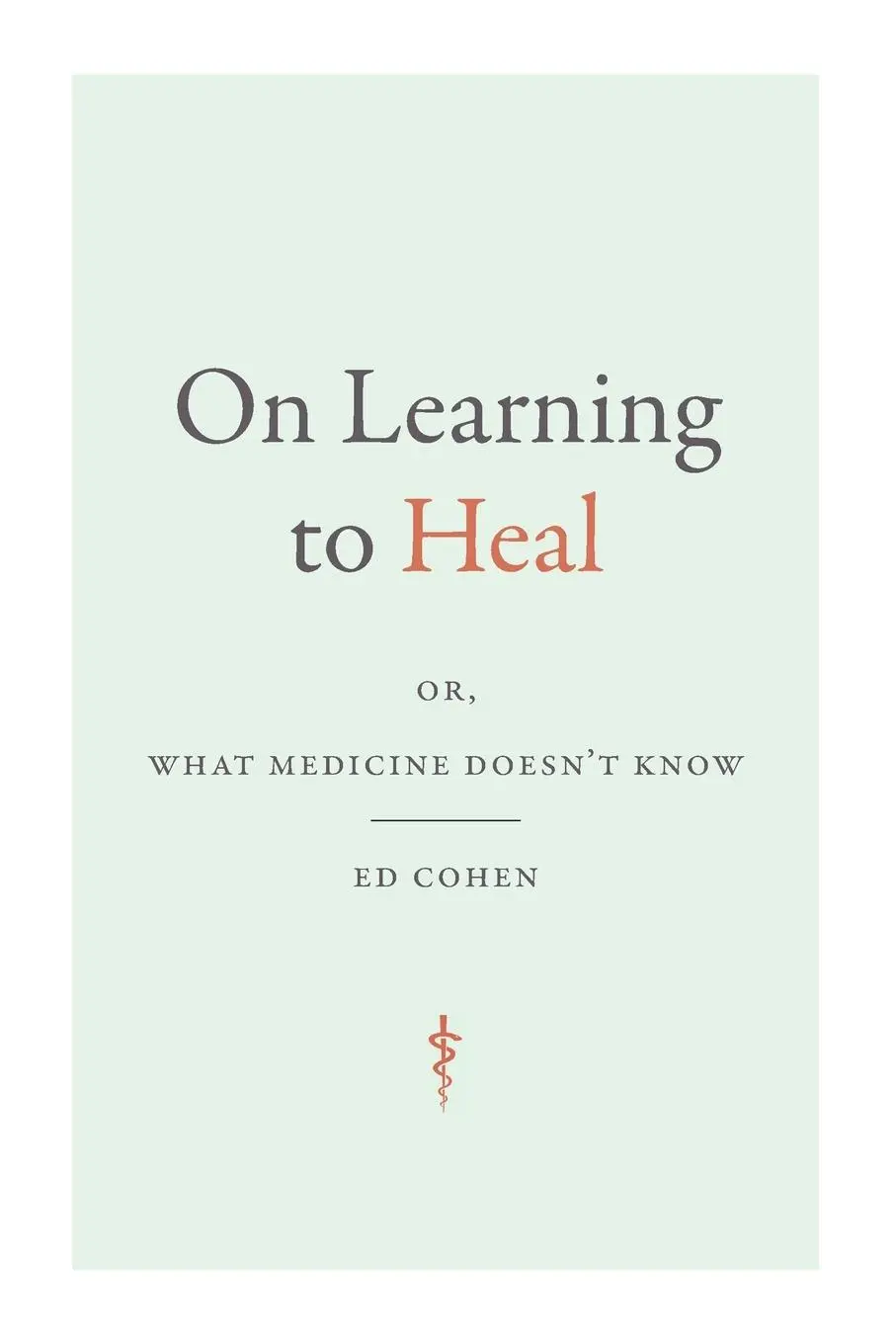 Cover: 9781478019329 | On Learning to Heal | or, What Medicine Doesn't Know | Ed Cohen | Buch