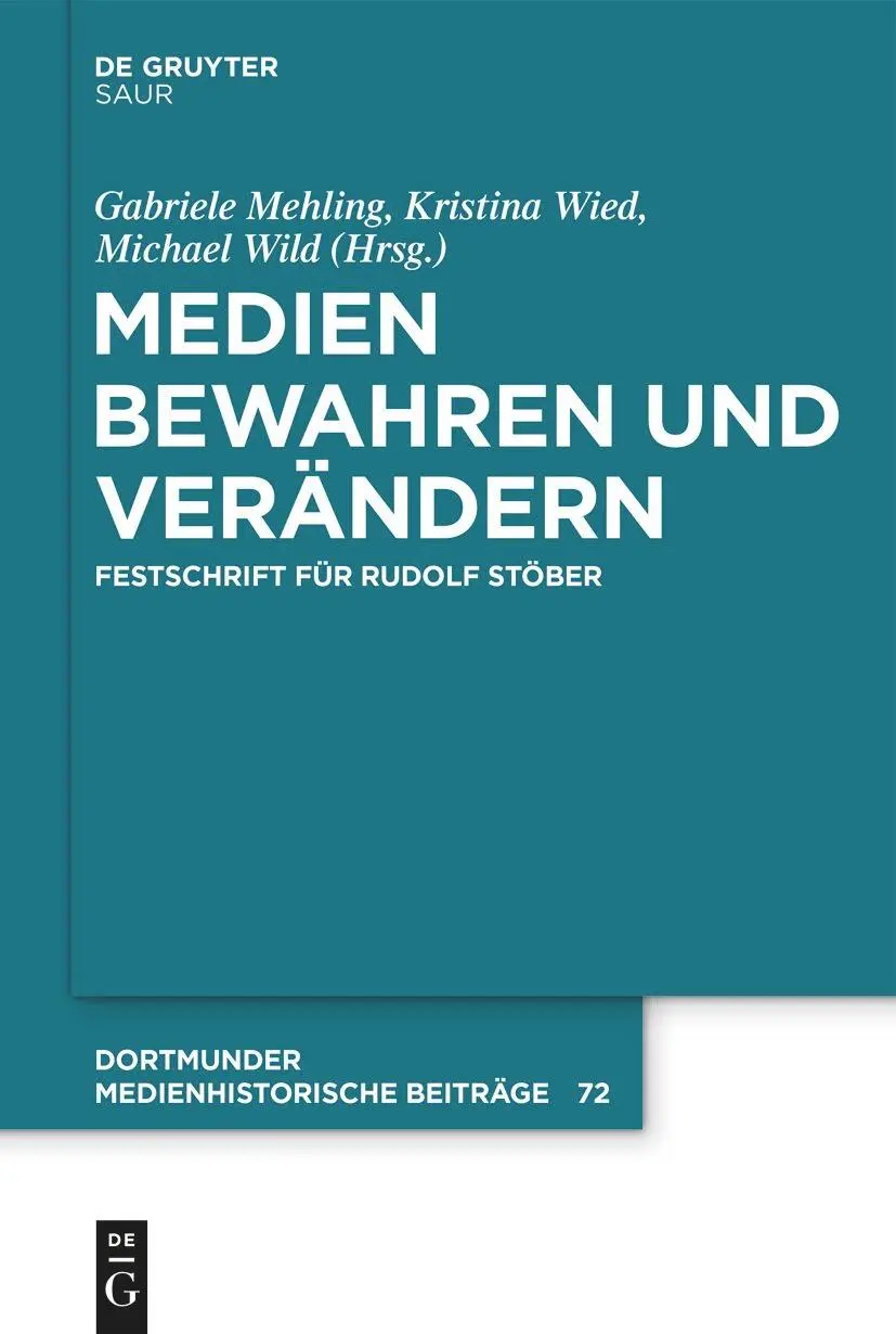 Cover: 9783111589329 | Medien bewahren und verändern | Festschrift für Rudolf Stöber | Buch