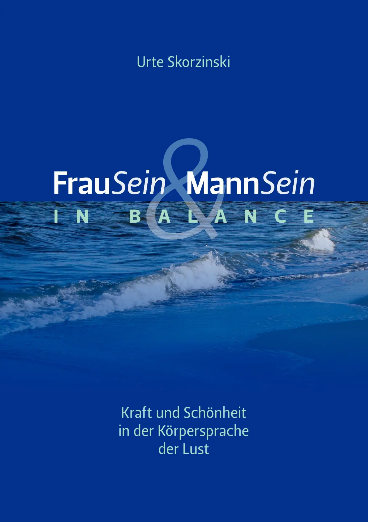 Cover: 9783837049329 | FrauSein &amp; MannSein in Balance | Urte Skorzinski | Taschenbuch | 2009