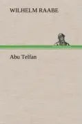 Cover: 9783847259329 | Abu Telfan | Wilhelm Raabe | Buch | HC runder Rücken kaschiert | 2012