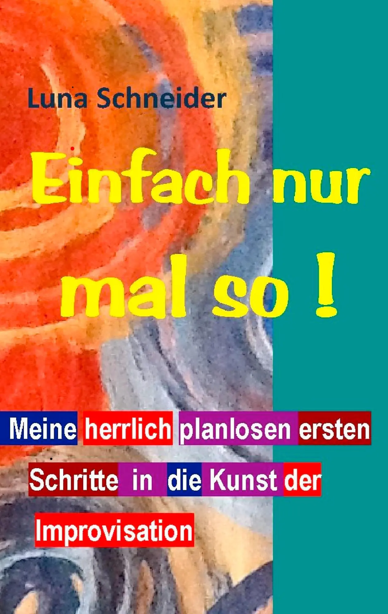 Cover: 9783735759429 | Einfach nur mal so ! | Luna Schneider | Taschenbuch | 80 S. | Deutsch