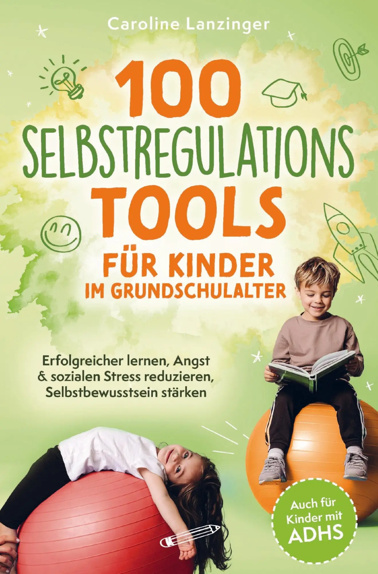 Cover: 9789403889429 | 100 Selbstregulations-Tools für Kinder im Grundschulalter Auch für...