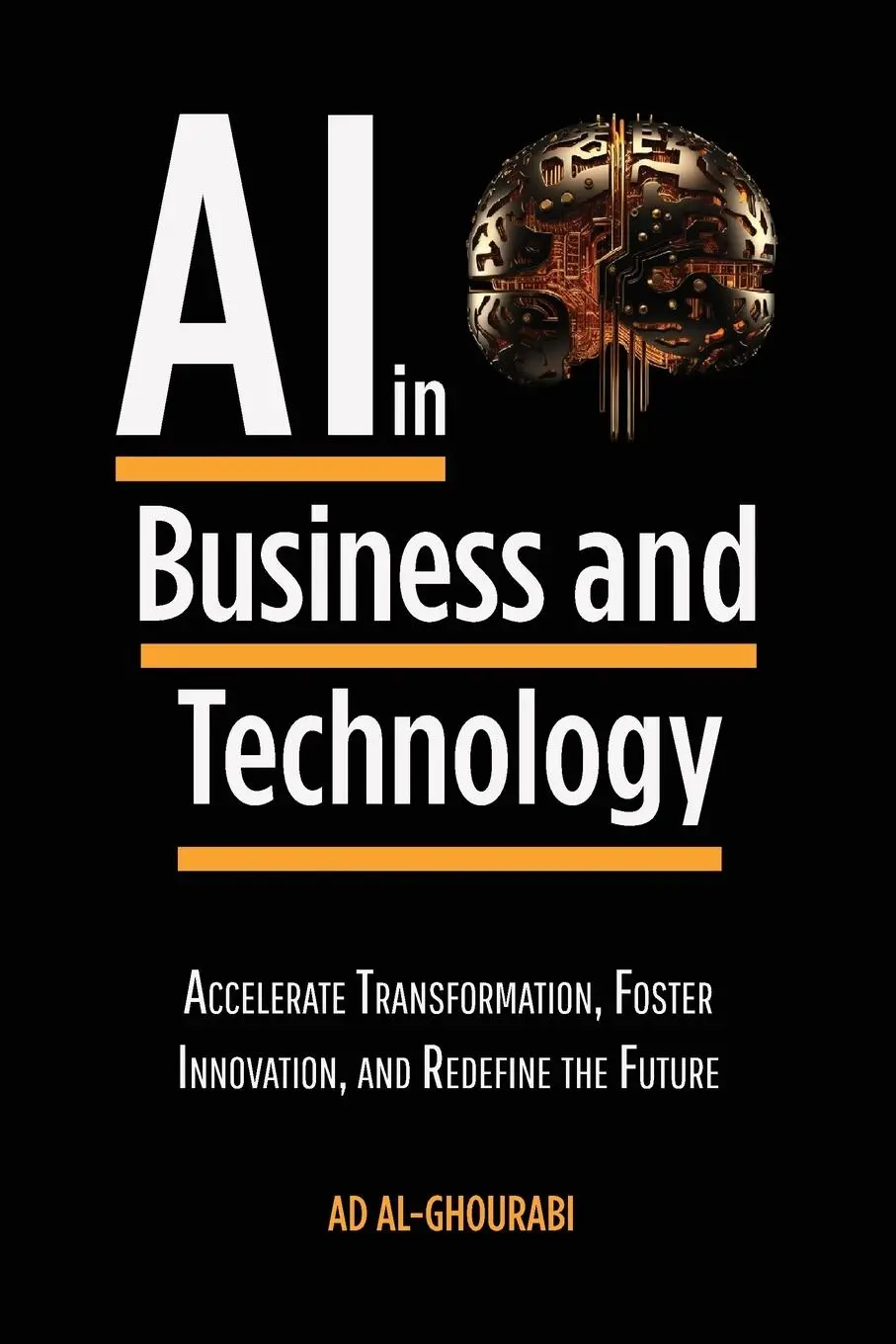 Cover: 9798988629429 | Artificial Intelligence in Business and Technology | Ad Al-Ghourabi