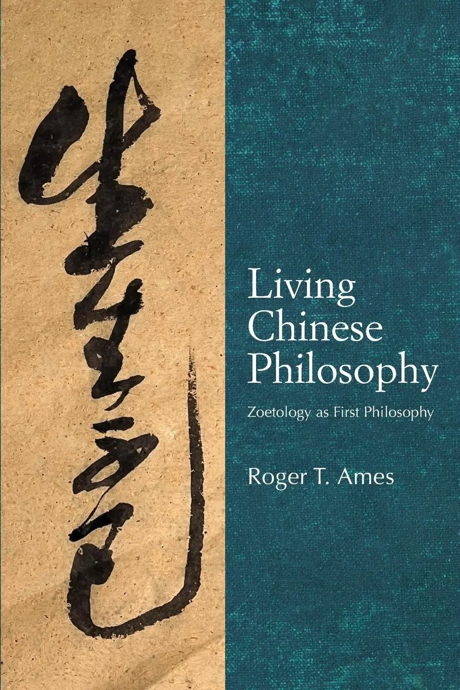 Cover: 9781438499529 | Living Chinese Philosophy | Zoetology as First Philosophy | Ames
