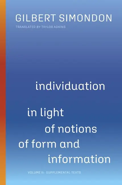 Cover: 9781517909529 | Individuation in Light of Notions of Form and Information | Simondon