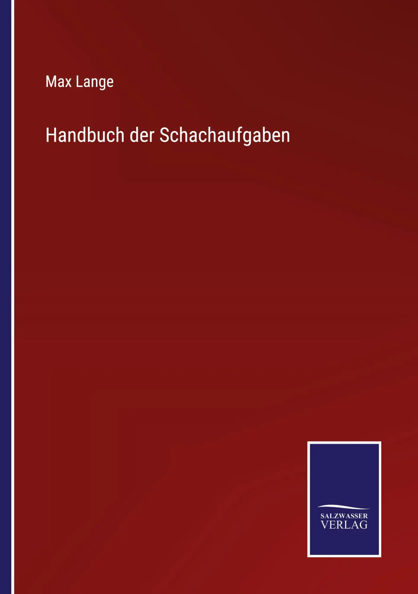 Cover: 9783375079529 | Handbuch der Schachaufgaben | Max Lange | Taschenbuch | 636 S. | 2022