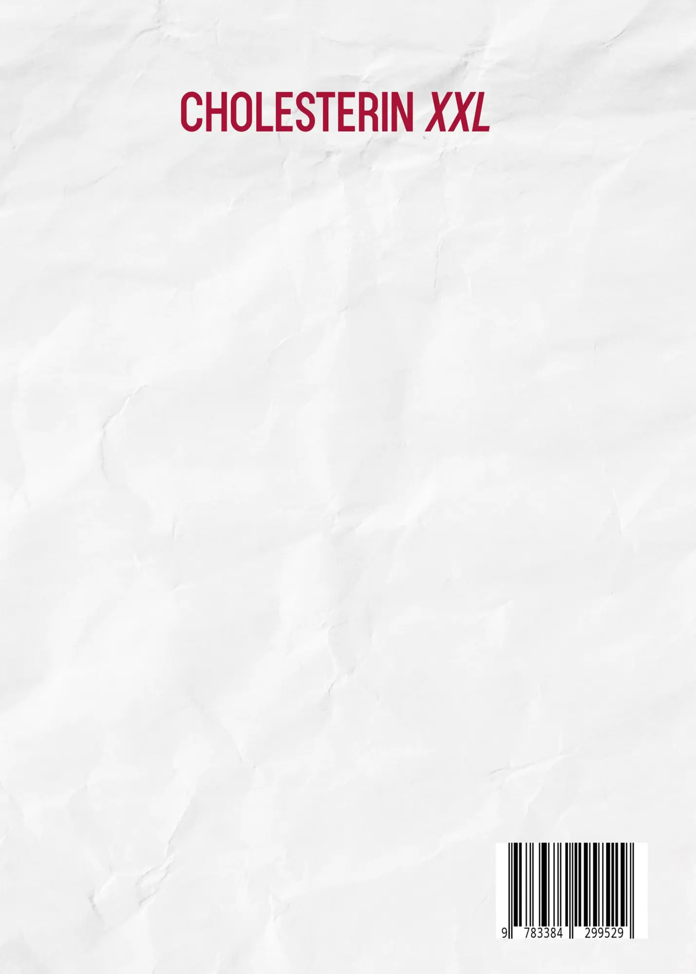 Rückseite: 9783384299529 | Cholesterin XXL - Cholesterin senken Kochbuch für optimale...