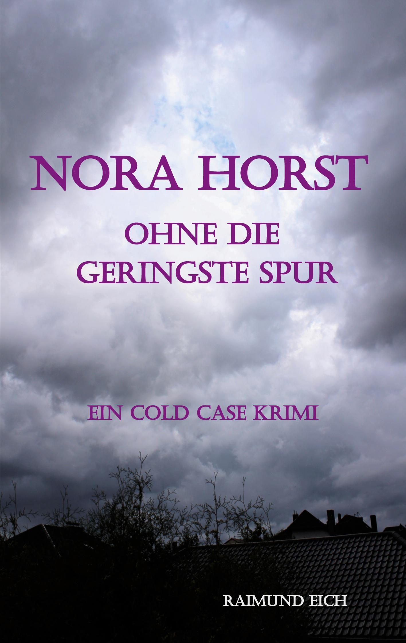 Cover: 9783756229529 | Nora Horst - Ohne die geringste Spur | Ein Cold Case Krimi | Eich
