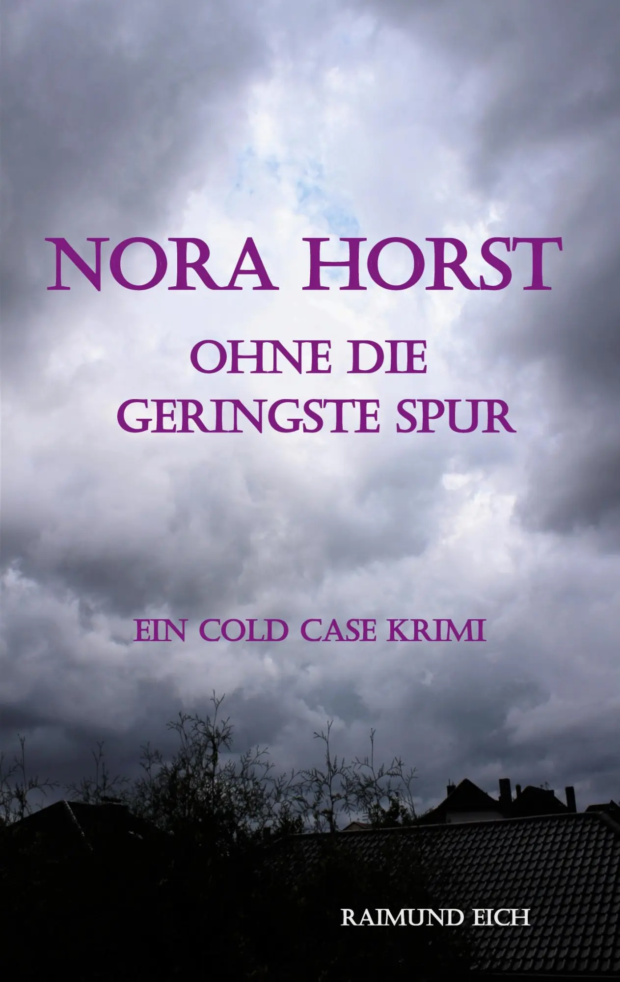 Cover: 9783756229529 | Nora Horst - Ohne die geringste Spur | Ein Cold Case Krimi | Eich