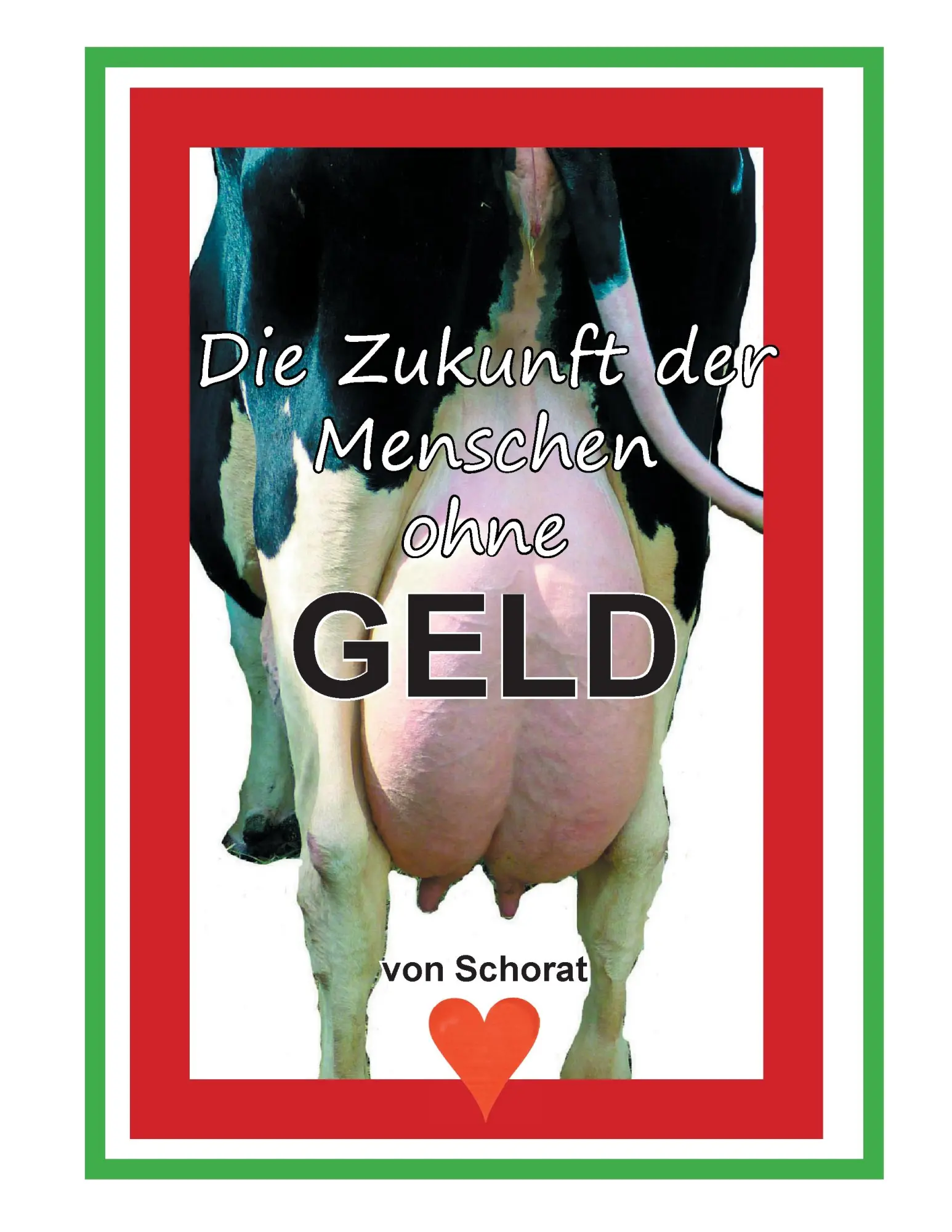 Cover: 9783932209529 | Die Zukunft der Menschen ohne Geld | Wolfgang Schorat | Taschenbuch