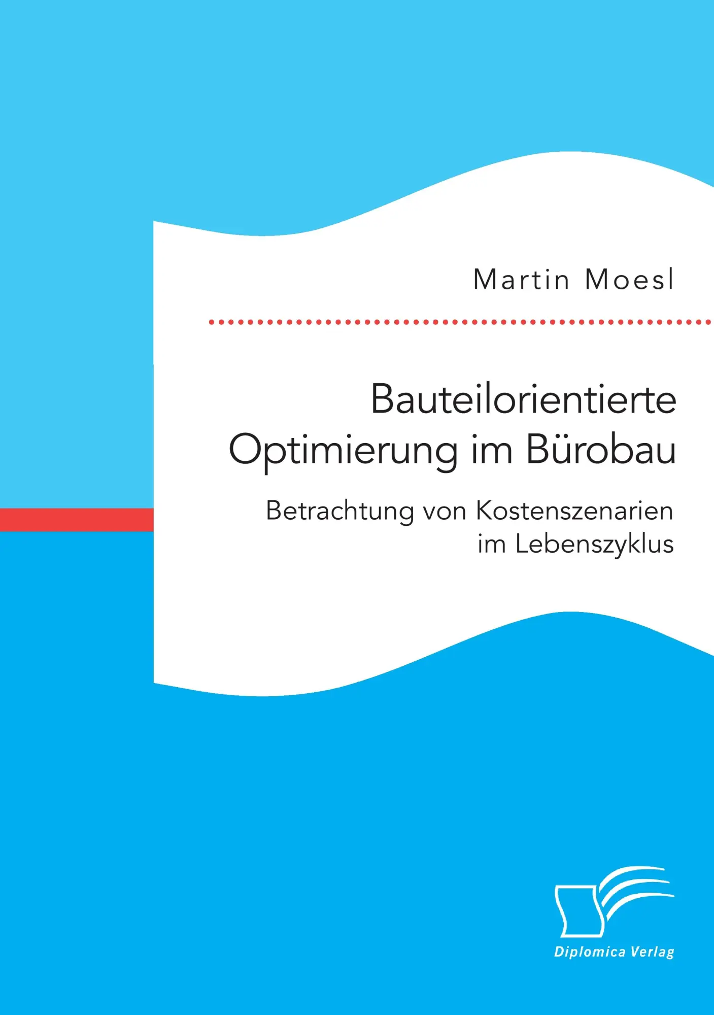 Cover: 9783959349529 | Bauteilorientierte Optimierung im Bürobau. Betrachtung von...