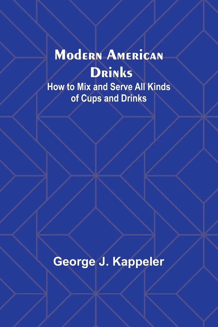 Cover: 9789357729529 | Modern American Drinks | George J. Kappeler | Taschenbuch | Englisch