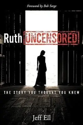 Cover: 9780980019629 | Ruth Uncensored | The Story You Thought You Knew | Jeff Ell | Buch