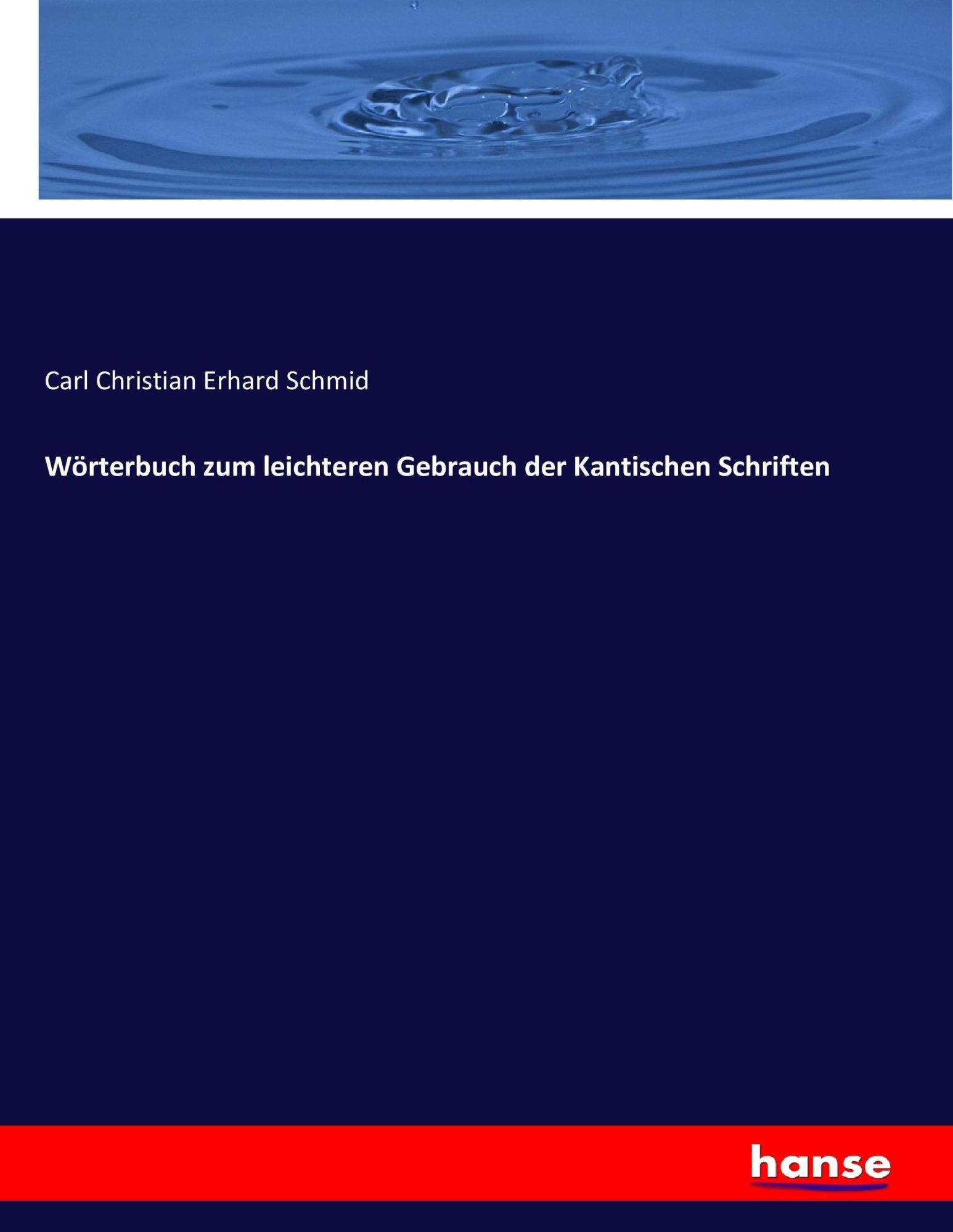 Cover: 9783743659629 | Wörterbuch zum leichteren Gebrauch der Kantischen Schriften | Schmid