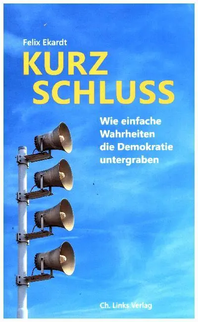 Cover: 9783861539629 | Kurzschluss | Wie einfache Wahrheiten die Demokratie untergraben