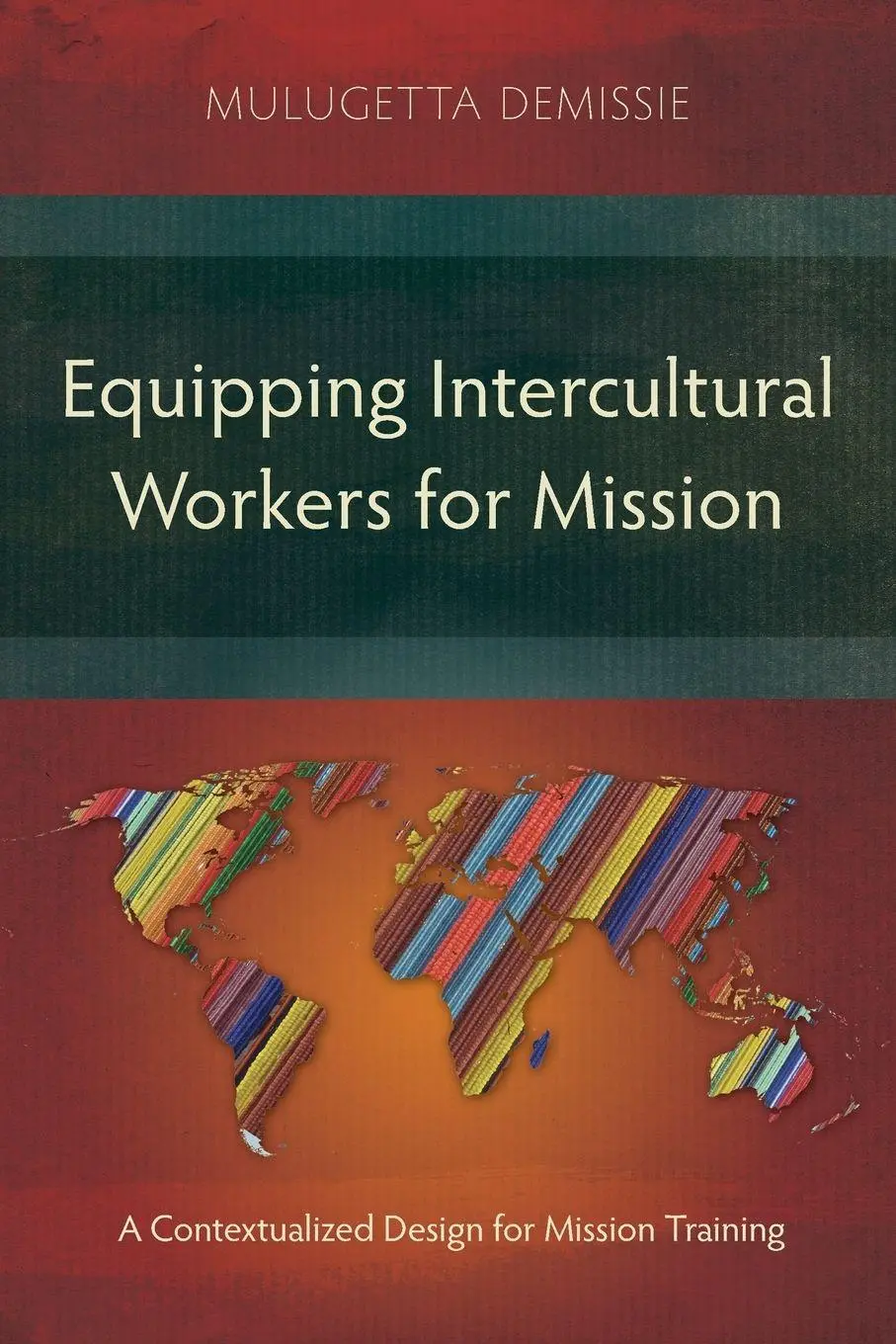 Cover: 9781839739729 | Equipping Intercultural Workers for Mission | Mulugetta Demissie