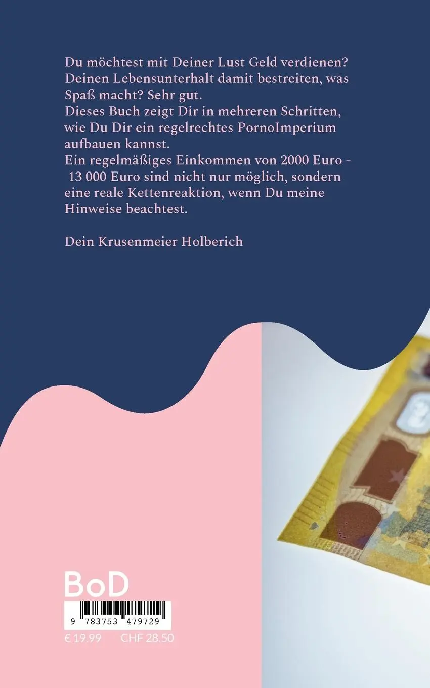 Rückseite: 9783753479729 | So wirst Du Pornodarsteller | Mit Sex viel Geld verdienen | Holberich