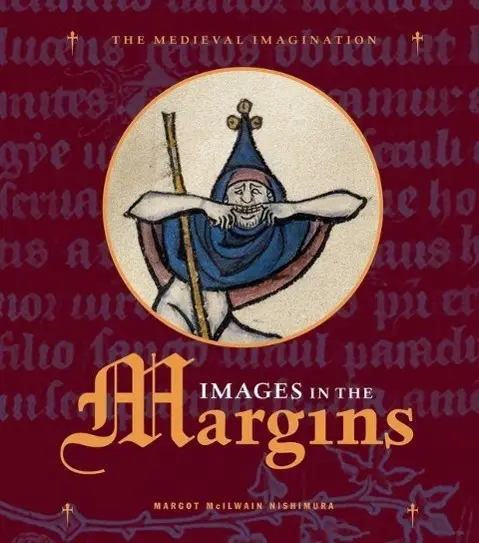 Cover: 9780892369829 | Images in the Margins | Margot Nishimura | Buch | Medieval Imagination
