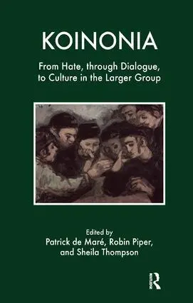 Cover: 9780946439829 | Koinonia | From Hate, through Dialogue, to Culture in the Larger Group