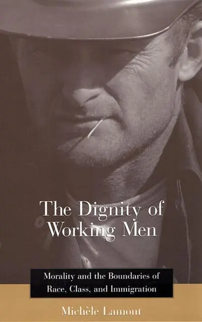 Cover: 9780674009929 | The Dignity of Working Men – Morality &amp; the Boundaries of Race,...