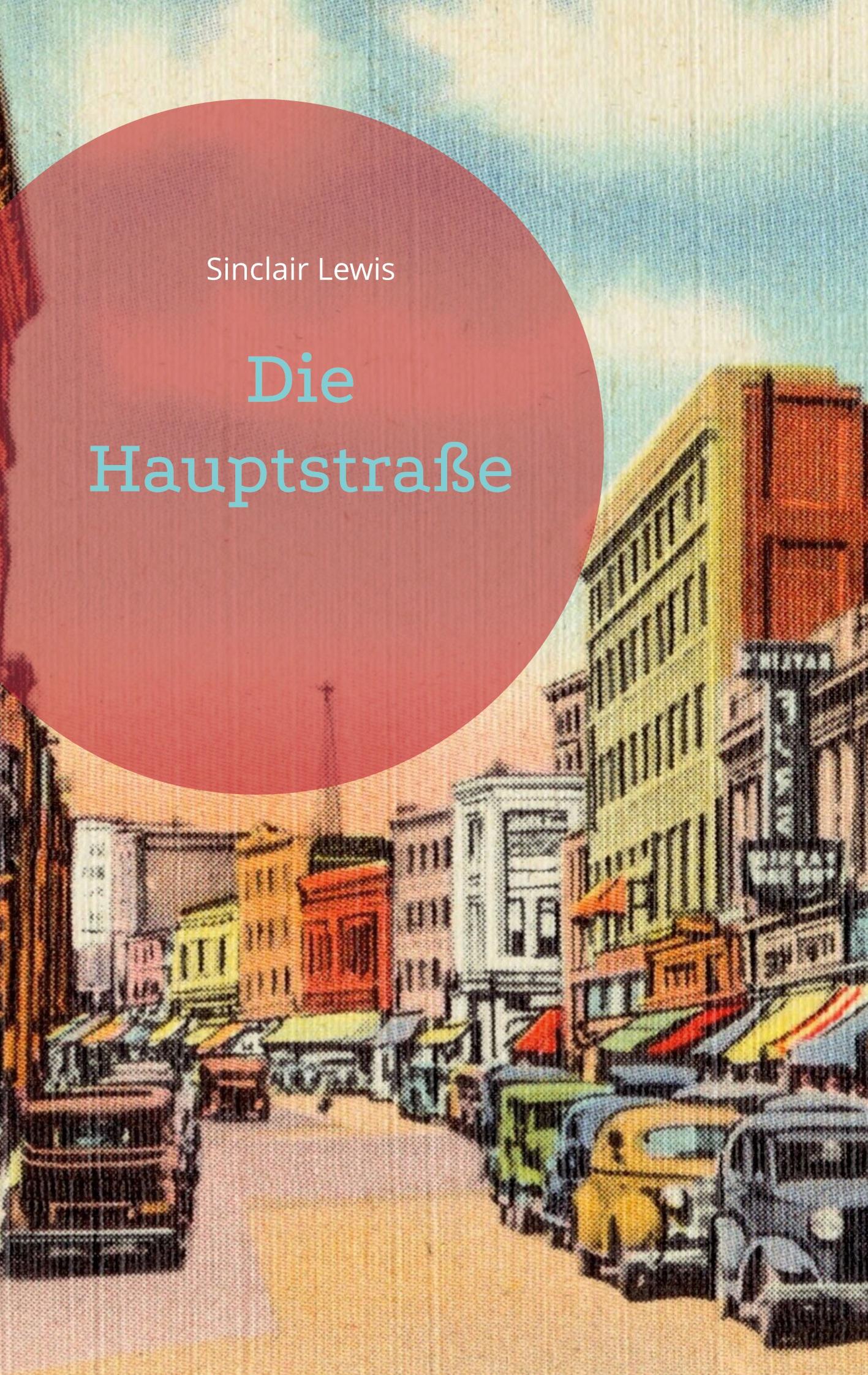 Cover: 9783755749929 | Die Hauptstraße | Sinclair Lewis | Taschenbuch | Paperback | 386 S.