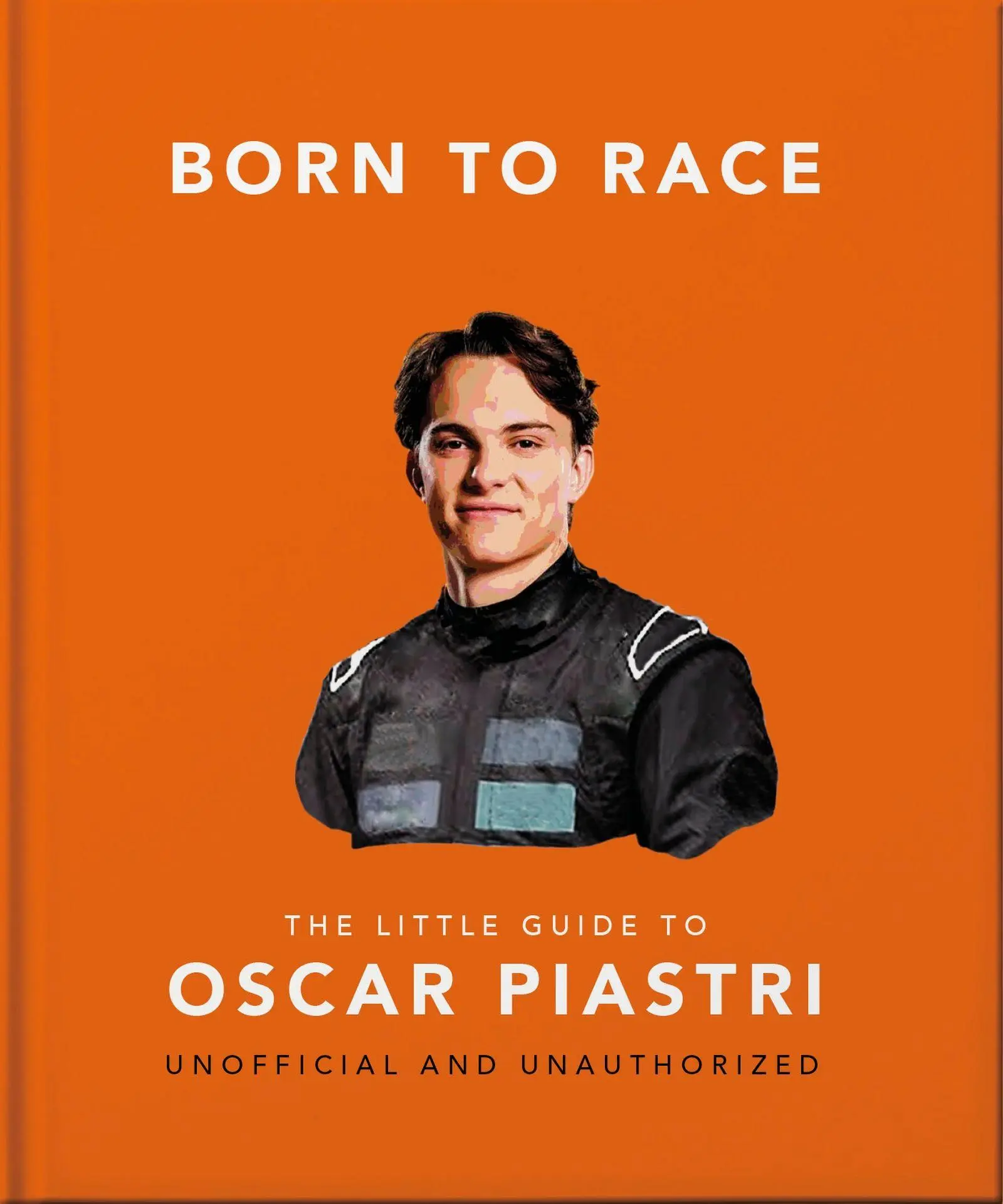 Cover: 9781035440030 | Born to Race: The Little Guide to Oscar Piastri | Buch | Englisch