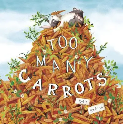 Cover: 9781515830030 | Too Many Carrots | Katy Hudson | Taschenbuch | Kartoniert / Broschiert