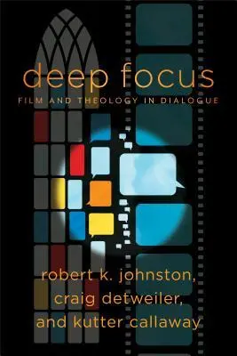 Cover: 9781540960030 | Deep Focus | Film and Theology in Dialogue | Robert K Johnston (u. a.)