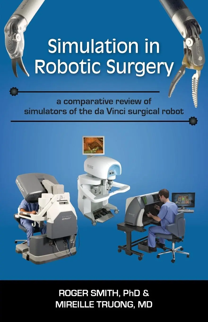 Cover: 9781938590030 | Simulation in Robotic Surgery | Roger D Smith (u. a.) | Taschenbuch