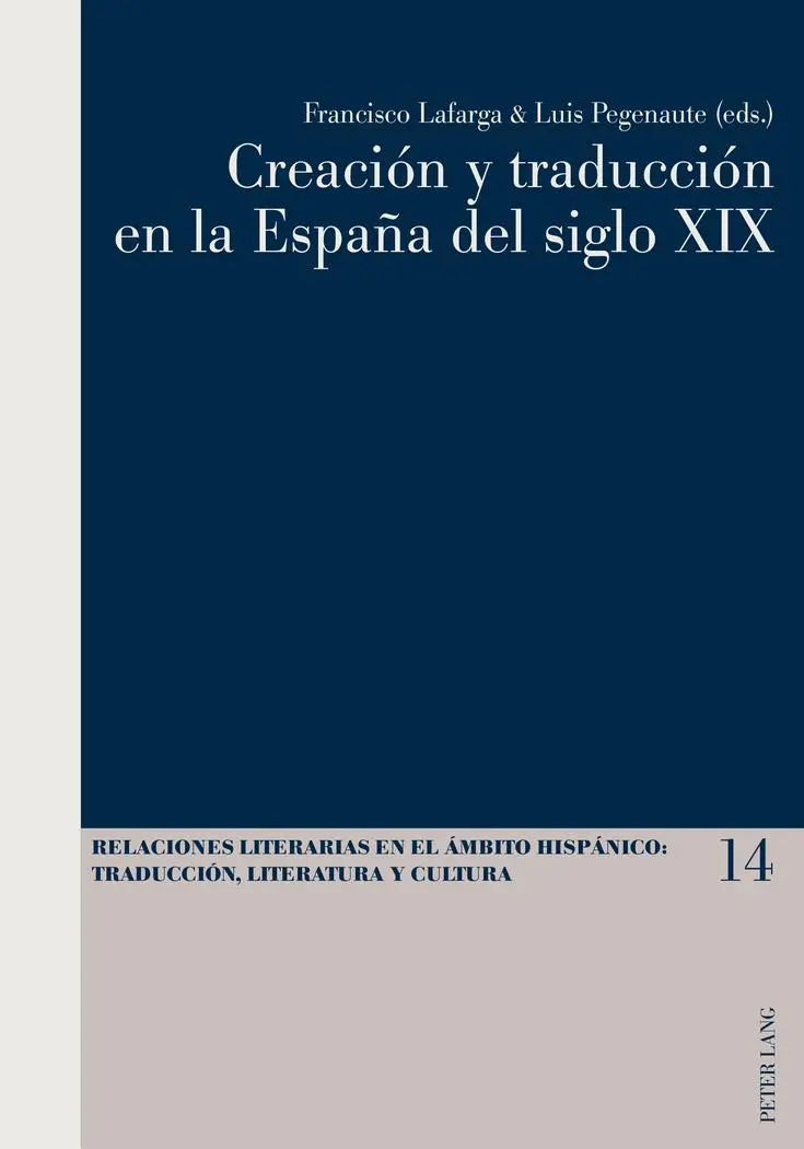 Creación y traducción en la España del siglo XIX (Relaciones literarias en el ámbito Hispánico)
