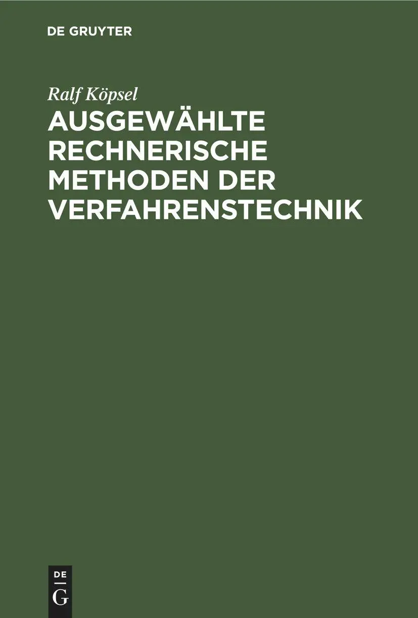 Cover: 9783112530030 | Ausgewählte rechnerische Methoden der Verfahrenstechnik | Ralf Köpsel