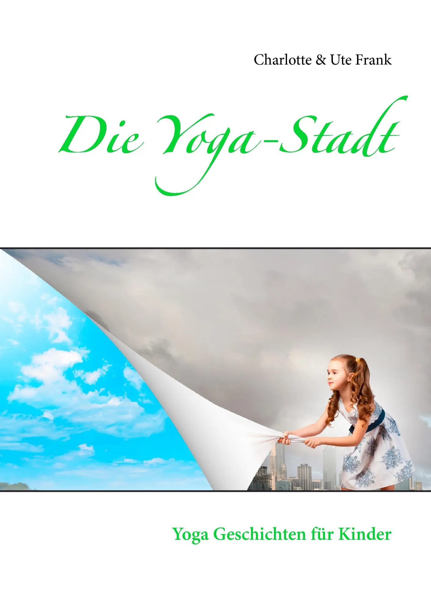 Cover: 9783734730030 | Die Yoga-Stadt | Yoga Geschichten für Kinder | Ute Frank (u. a.)