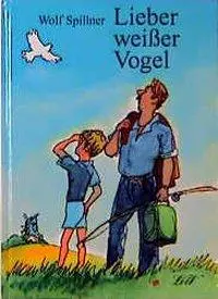 Cover: 9783896030030 | Lieber weißer Vogel | Wolf Spillner | Buch | 64 S. | Deutsch | 1996
